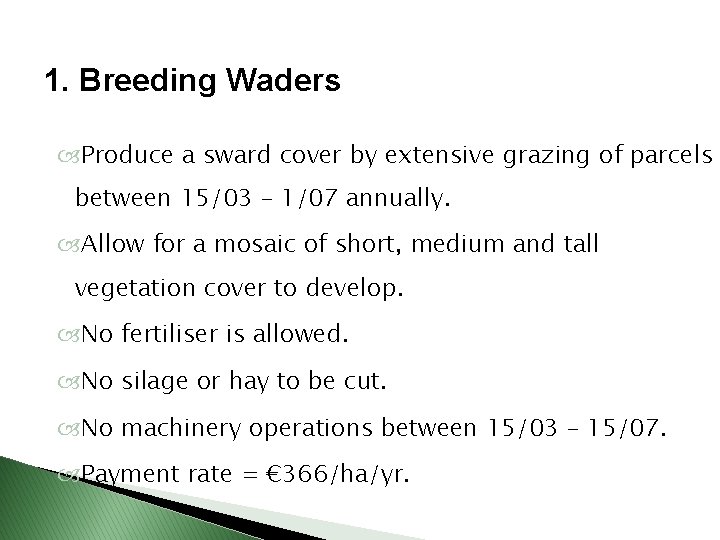 1. Breeding Waders Produce a sward cover by extensive grazing of parcels between 15/03