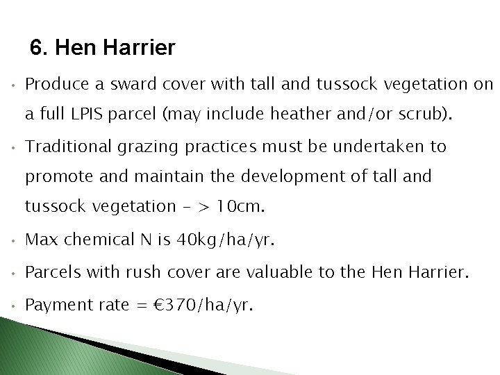 6. Hen Harrier • Produce a sward cover with tall and tussock vegetation on