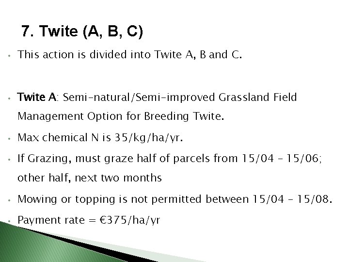 7. Twite (A, B, C) • This action is divided into Twite A, B
