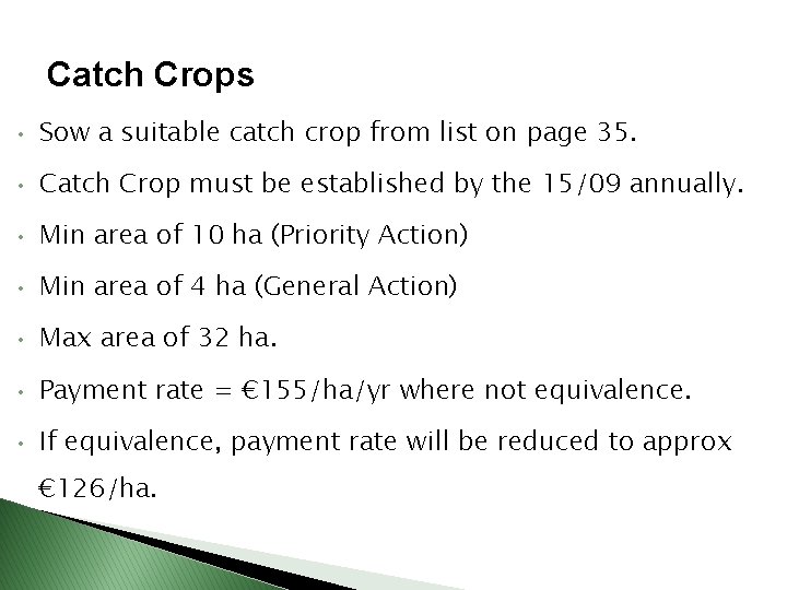 Catch Crops • Sow a suitable catch crop from list on page 35. •