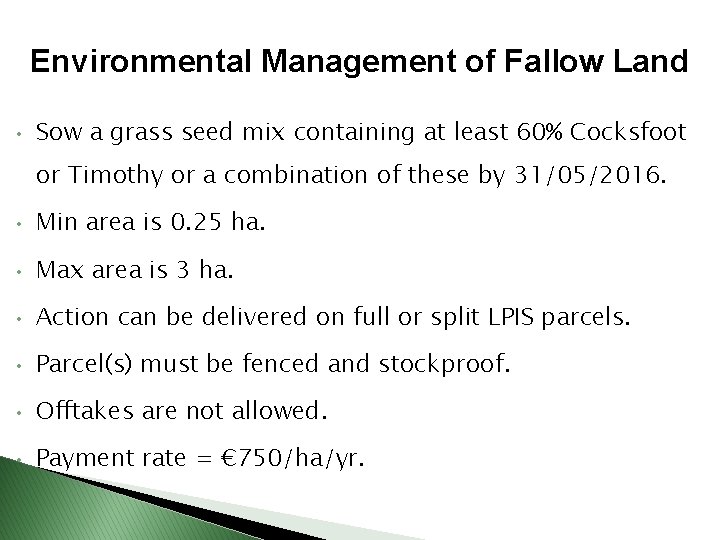 Environmental Management of Fallow Land • Sow a grass seed mix containing at least