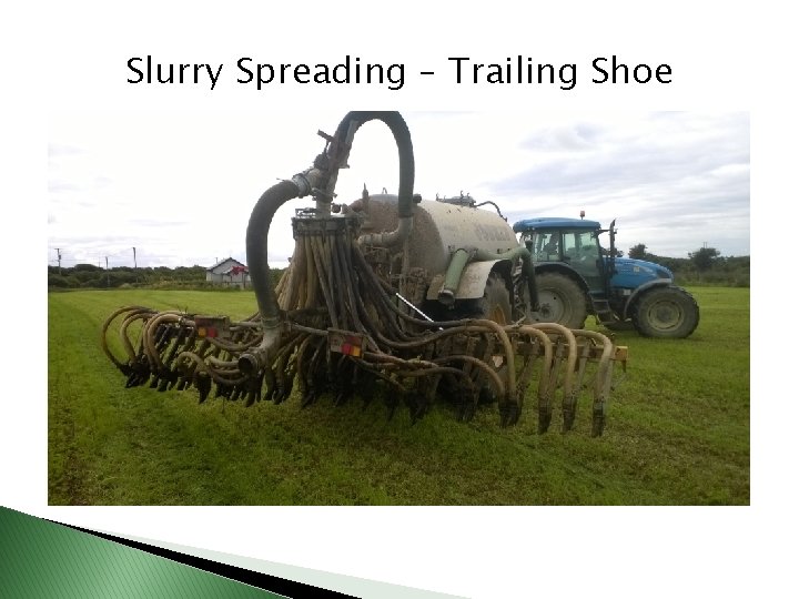 Slurry Spreading – Trailing Shoe 