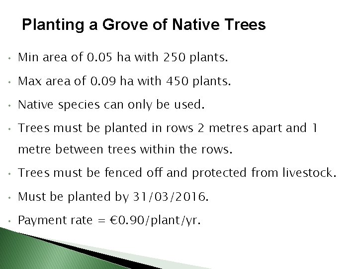 Planting a Grove of Native Trees • Min area of 0. 05 ha with