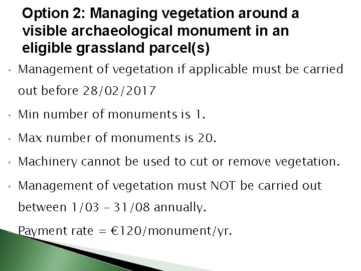 Option 2: Managing vegetation around a visible archaeological monument in an eligible grassland parcel(s)