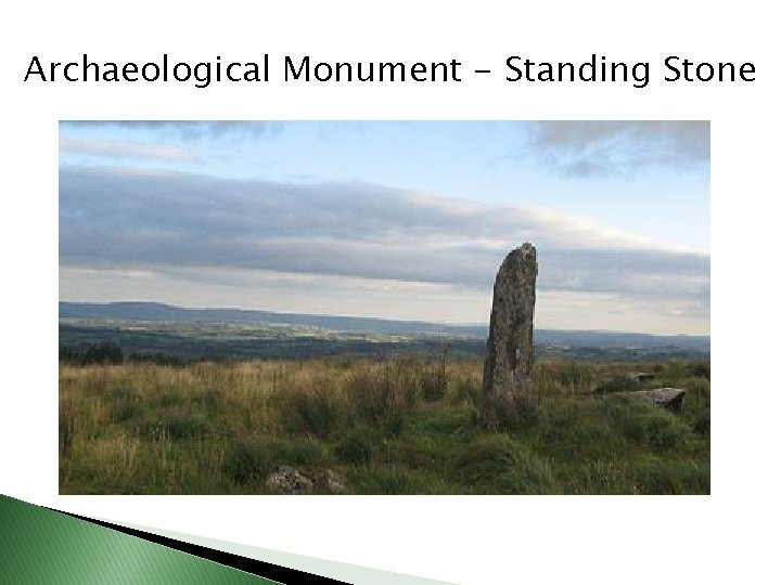 Archaeological Monument - Standing Stone 