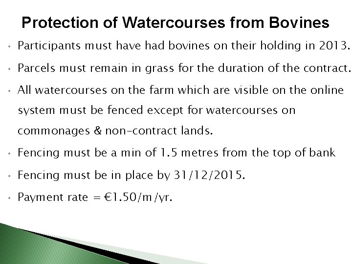 Protection of Watercourses from Bovines • Participants must have had bovines on their holding