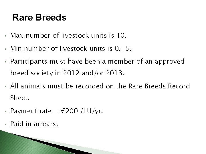 Rare Breeds • Max number of livestock units is 10. • Min number of