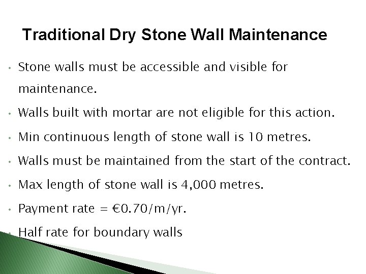 Traditional Dry Stone Wall Maintenance • Stone walls must be accessible and visible for