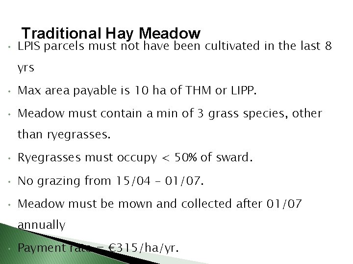 Traditional Hay Meadow • LPIS parcels must not have been cultivated in the last