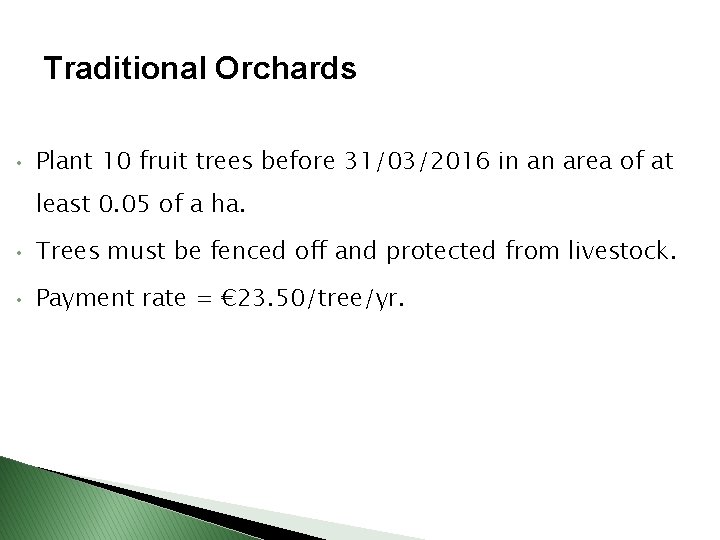 Traditional Orchards • Plant 10 fruit trees before 31/03/2016 in an area of at