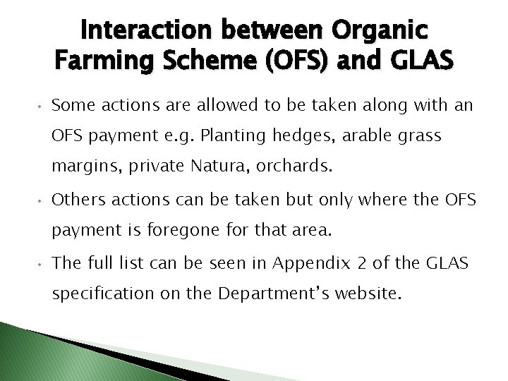 Interaction between Organic Farming Scheme (OFS) and GLAS • Some actions are allowed to