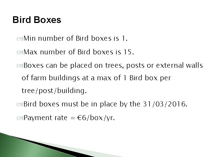 Bird Boxes Min number of Bird boxes is 1. Max number of Bird boxes