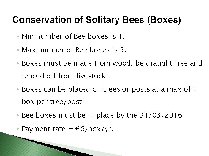 Conservation of Solitary Bees (Boxes) • Min number of Bee boxes is 1. •