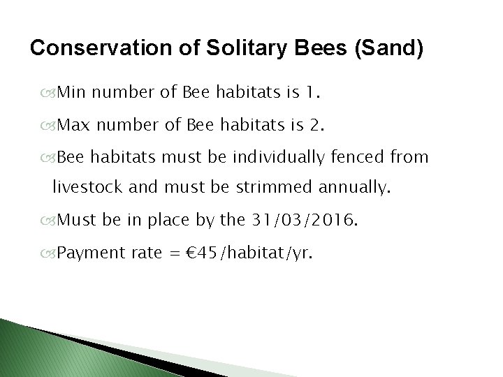 Conservation of Solitary Bees (Sand) Min number of Bee habitats is 1. Max number