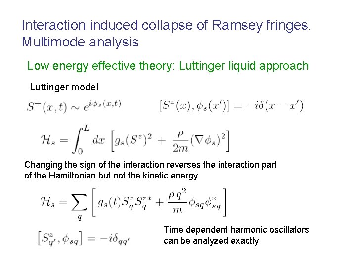 Interaction induced collapse of Ramsey fringes. Multimode analysis Low energy effective theory: Luttinger liquid