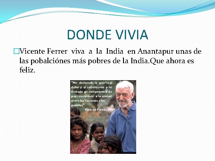 DONDE VIVIA �Vicente Ferrer viva a la India en Anantapur unas de las pobalciónes