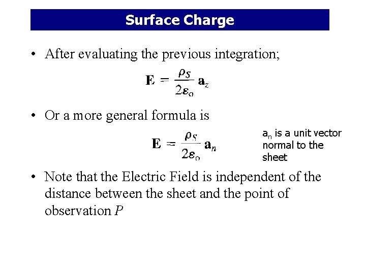 Surface Charge • After evaluating the previous integration; • Or a more general formula
