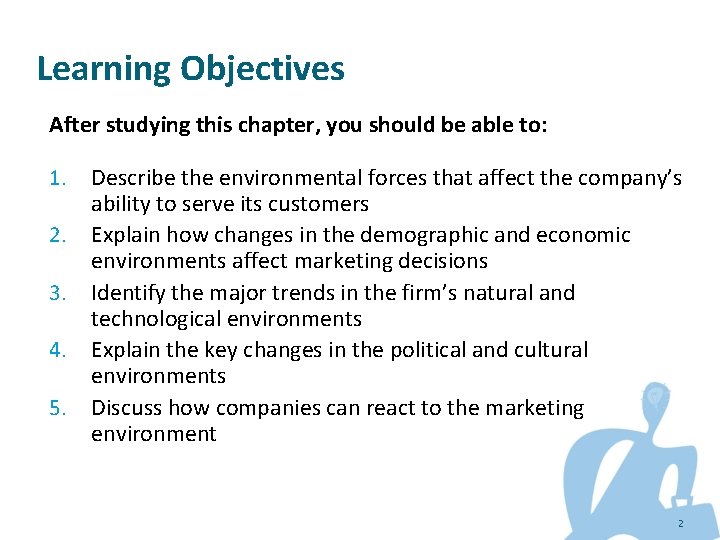Learning Objectives After studying this chapter, you should be able to: 1. 2. 3.