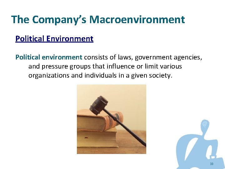 The Company’s Macroenvironment Political Environment Political environment consists of laws, government agencies, and pressure