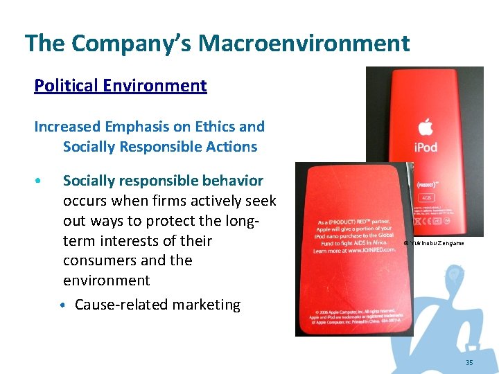 The Company’s Macroenvironment Political Environment Increased Emphasis on Ethics and Socially Responsible Actions •