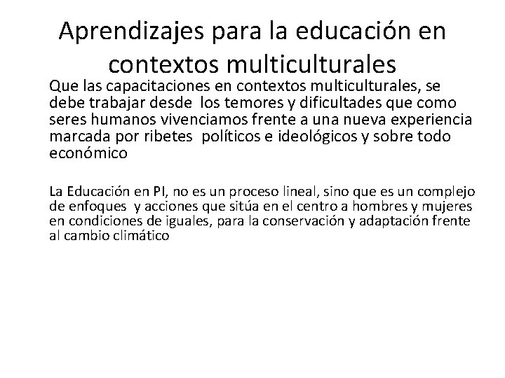 Aprendizajes para la educación en contextos multiculturales Que las capacitaciones en contextos multiculturales, se