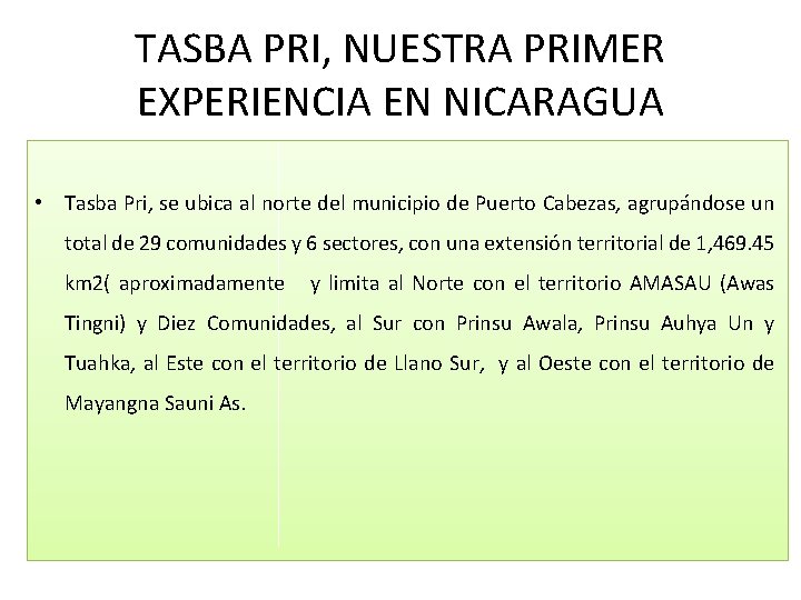 TASBA PRI, NUESTRA PRIMER EXPERIENCIA EN NICARAGUA • Tasba Pri, se ubica al norte