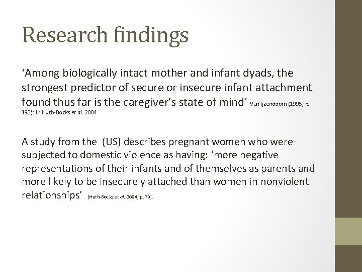 Research findings ‘Among biologically intact mother and infant dyads, the strongest predictor of secure