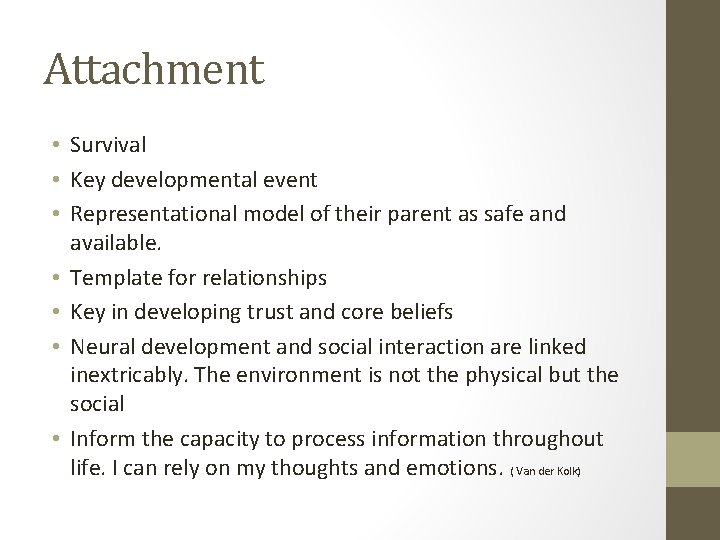 Attachment • Survival • Key developmental event • Representational model of their parent as