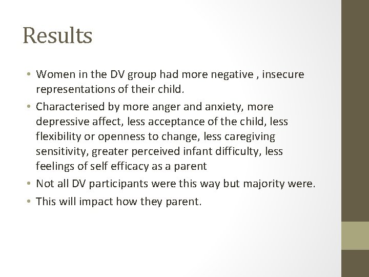 Results • Women in the DV group had more negative , insecure representations of