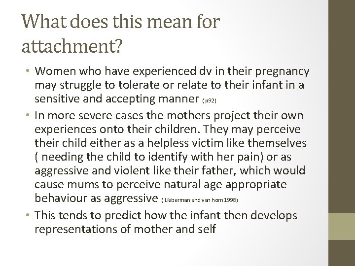 What does this mean for attachment? • Women who have experienced dv in their