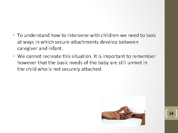  • To understand how to intervene with children we need to look at