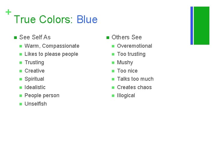 + True Colors: Blue n See Self As n Others See n Warm, Compassionate