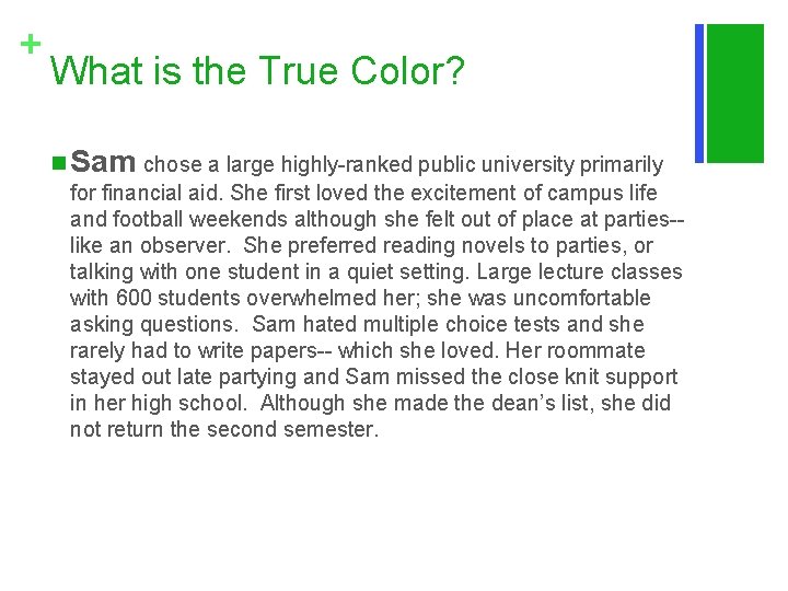 + What is the True Color? n Sam chose a large highly-ranked public university