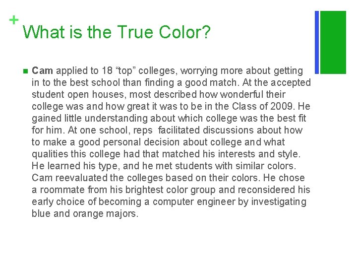 + What is the True Color? n Cam applied to 18 “top” colleges, worrying
