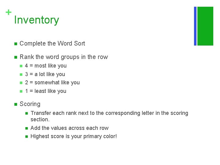 + Inventory n Complete the Word Sort n Rank the word groups in the