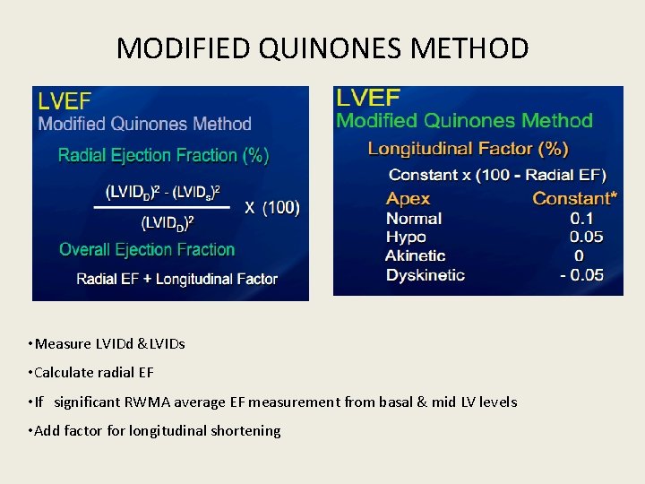 MODIFIED QUINONES METHOD • Measure LVIDd &LVIDs • Calculate radial EF • If significant