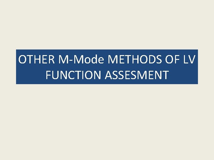 OTHER M-Mode METHODS OF LV FUNCTION ASSESMENT 