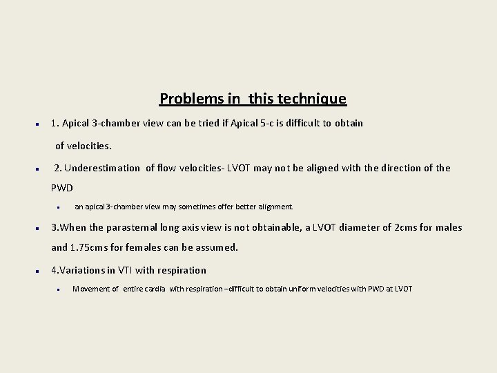  Problems in this technique 1. Apical 3 -chamber view can be tried if