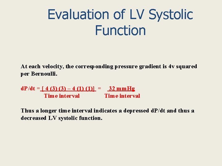 Evaluation of LV Systolic Function At each velocity, the corresponding pressure gradient is 4