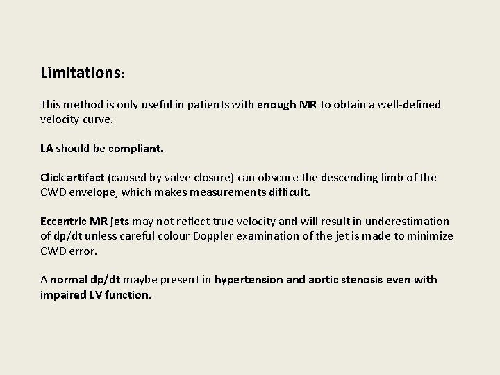 Limitations: This method is only useful in patients with enough MR to obtain a