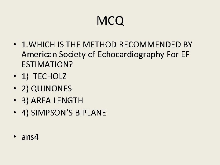 MCQ • 1. WHICH IS THE METHOD RECOMMENDED BY American Society of Echocardiography For