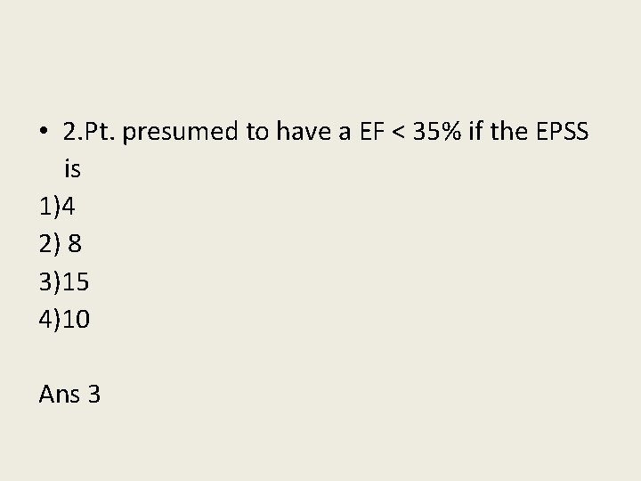  • 2. Pt. presumed to have a EF < 35% if the EPSS