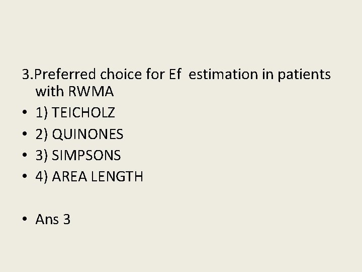 3. Preferred choice for Ef estimation in patients with RWMA • 1) TEICHOLZ •