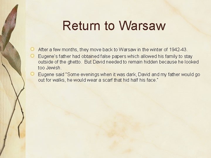 Return to Warsaw After a few months, they move back to Warsaw in the