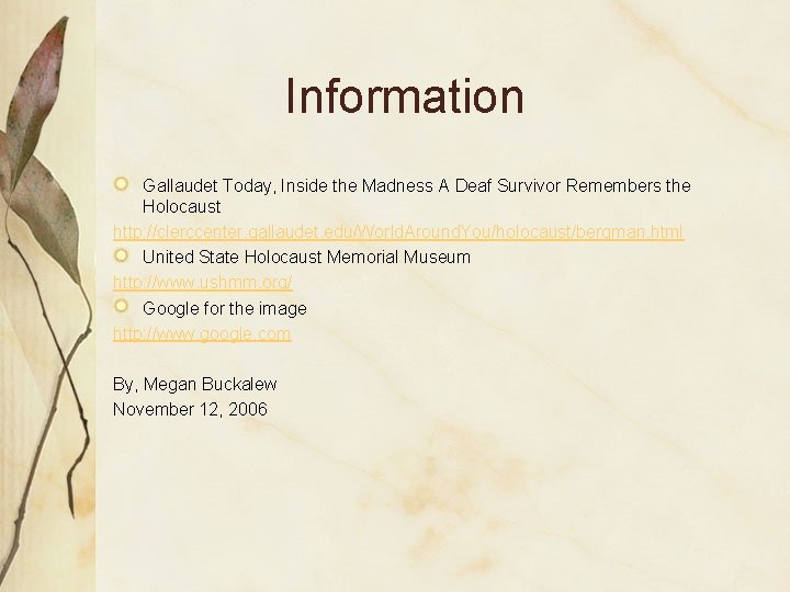 Information Gallaudet Today, Inside the Madness A Deaf Survivor Remembers the Holocaust http: //clerccenter.