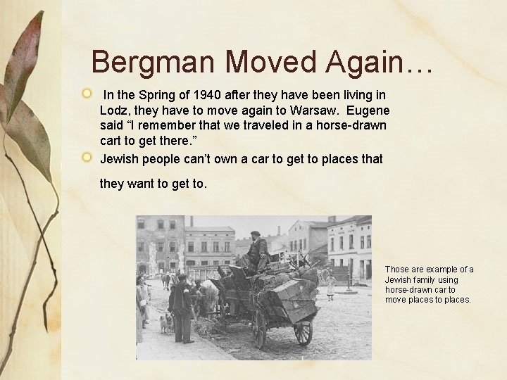 Bergman Moved Again… In the Spring of 1940 after they have been living in