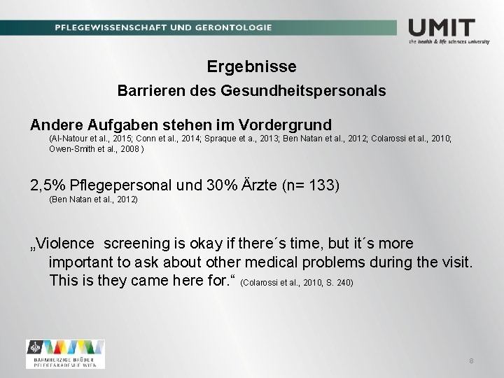 Ergebnisse Barrieren des Gesundheitspersonals Andere Aufgaben stehen im Vordergrund (Al-Natour et al. , 2015;