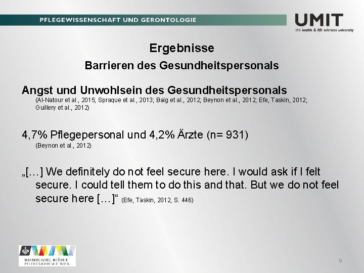 Ergebnisse Barrieren des Gesundheitspersonals Angst und Unwohlsein des Gesundheitspersonals (Al-Natour et al. , 2015;