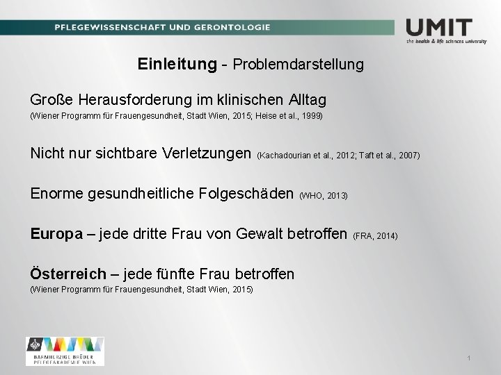 Einleitung - Problemdarstellung Große Herausforderung im klinischen Alltag (Wiener Programm für Frauengesundheit, Stadt Wien,