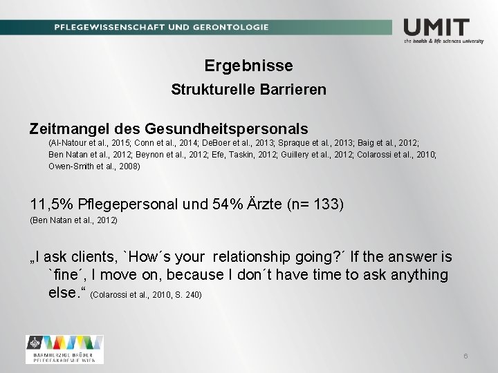 Ergebnisse Strukturelle Barrieren Zeitmangel des Gesundheitspersonals (Al-Natour et al. , 2015; Conn et al.
